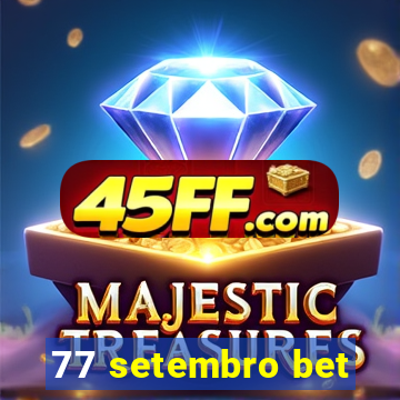 77 setembro bet